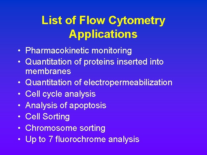 List of Flow Cytometry Applications • Pharmacokinetic monitoring • Quantitation of proteins inserted into List of Flow Cytometry Applications • Pharmacokinetic monitoring • Quantitation of proteins inserted into
