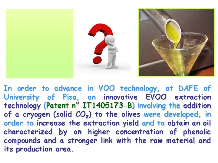 In order to advance in VOO technology, at DAFE of University of Pisa, an
