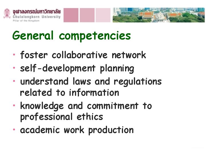 General competencies • foster collaborative network • self-development planning • understand laws and regulations