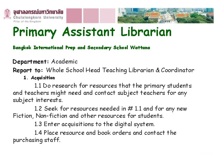 Primary Assistant Librarian Bangkok International Prep and Secondary School Wattana Department: Academic Report to: