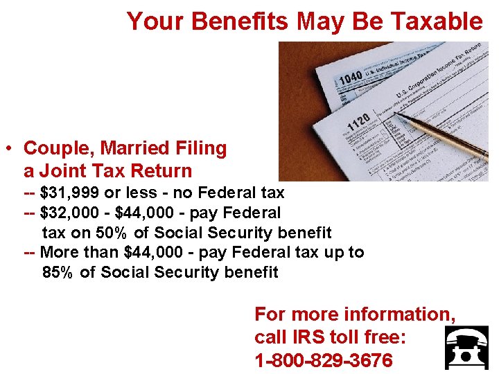 Your Benefits May Be Taxable • Couple, Married Filing a Joint Tax Return --