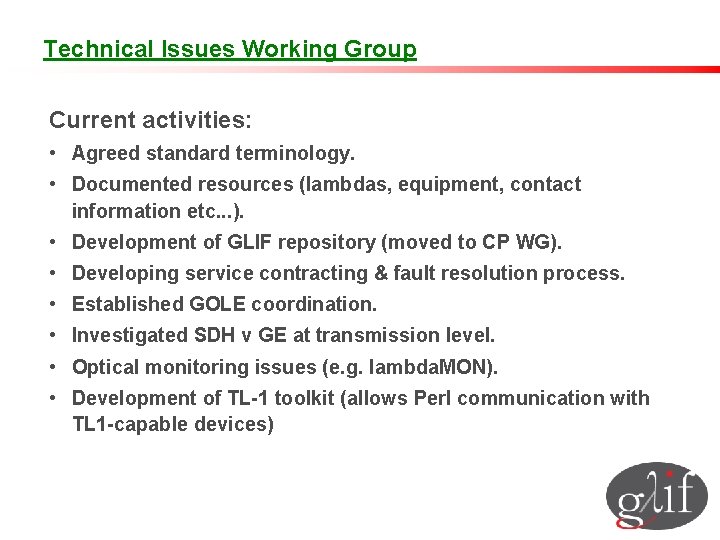 Technical Issues Working Group Current activities: • Agreed standard terminology. • Documented resources (lambdas,