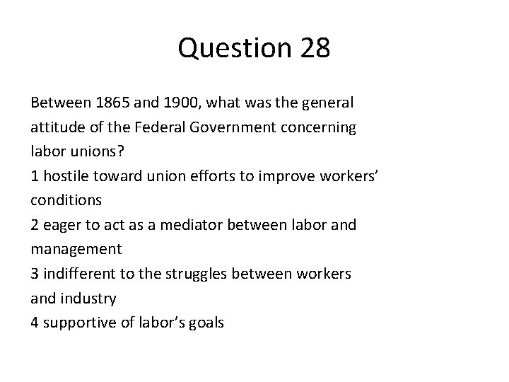 Question 28 Between 1865 and 1900, what was the general attitude of the Federal
