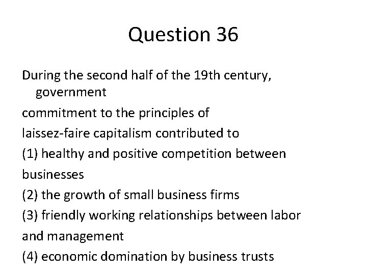 Question 36 During the second half of the 19 th century, government commitment to