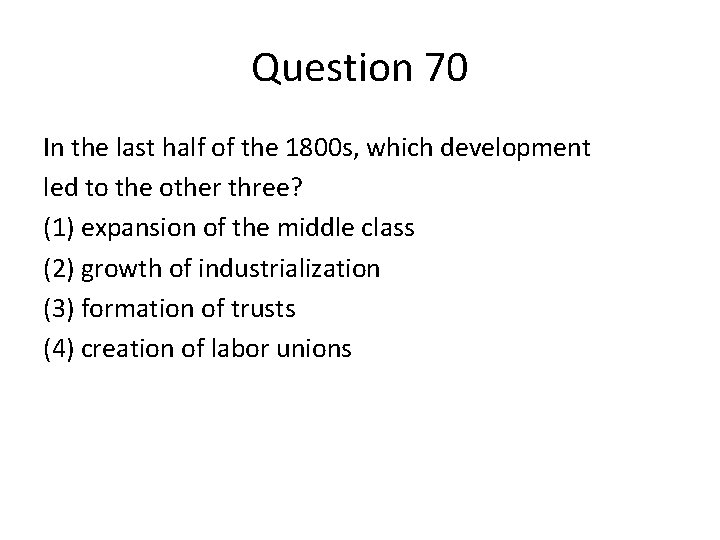 Question 70 In the last half of the 1800 s, which development led to