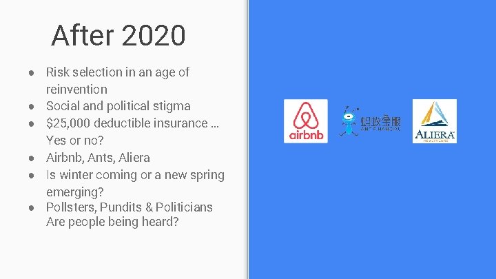 After 2020 ● Risk selection in an age of reinvention ● Social and political