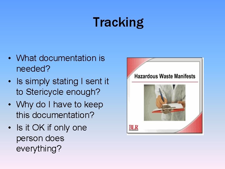 Tracking • What documentation is needed? • Is simply stating I sent it to