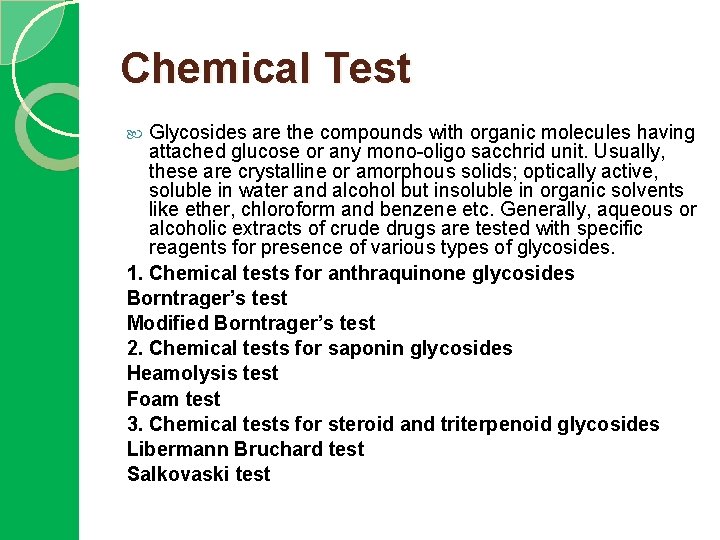 Chemical Test Glycosides are the compounds with organic molecules having attached glucose or any