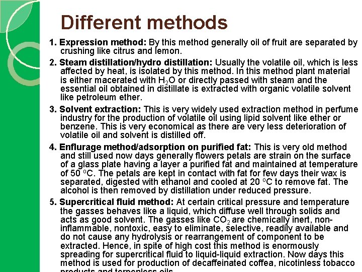 Different methods 1. Expression method: By this method generally oil of fruit are separated