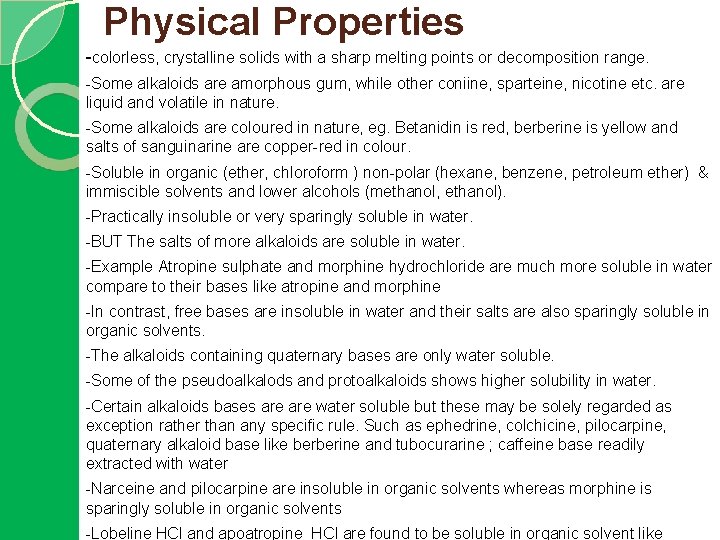 Physical Properties -colorless, crystalline solids with a sharp melting points or decomposition range. -Some