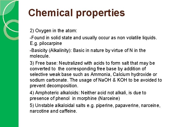 Chemical properties 2) Oxygen in the atom: -Found in solid state and usually occur