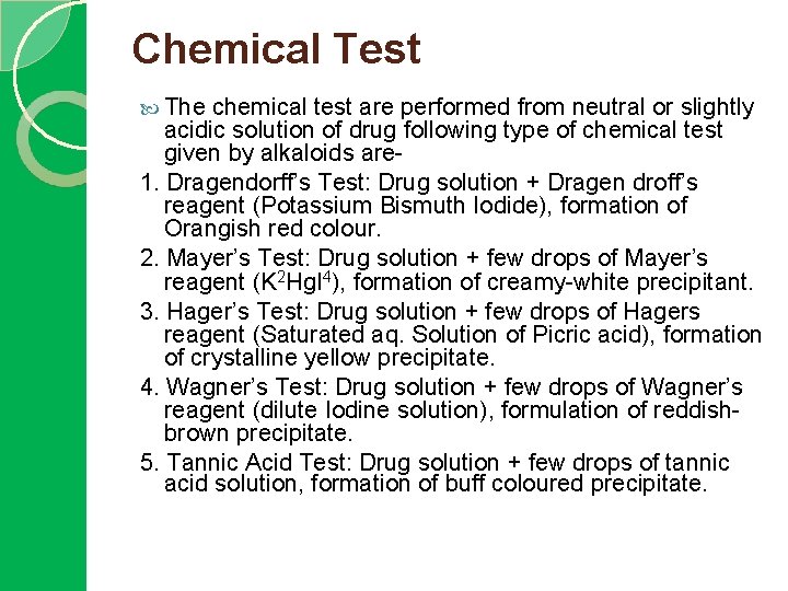 Chemical Test The chemical test are performed from neutral or slightly acidic solution of