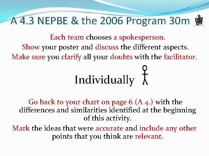 A 4. 3 NEPBE & the 2006 Program 30 m Each team chooses a