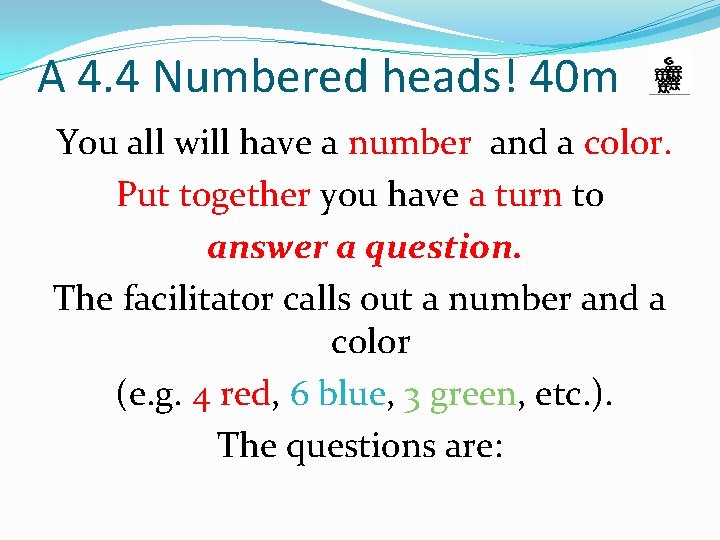 A 4. 4 Numbered heads! 40 m You all will have a number and