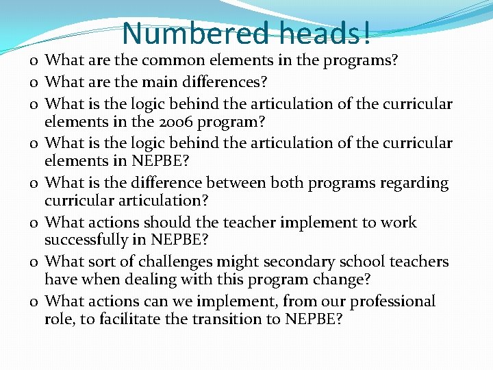 Numbered heads! o What are the common elements in the programs? o What are