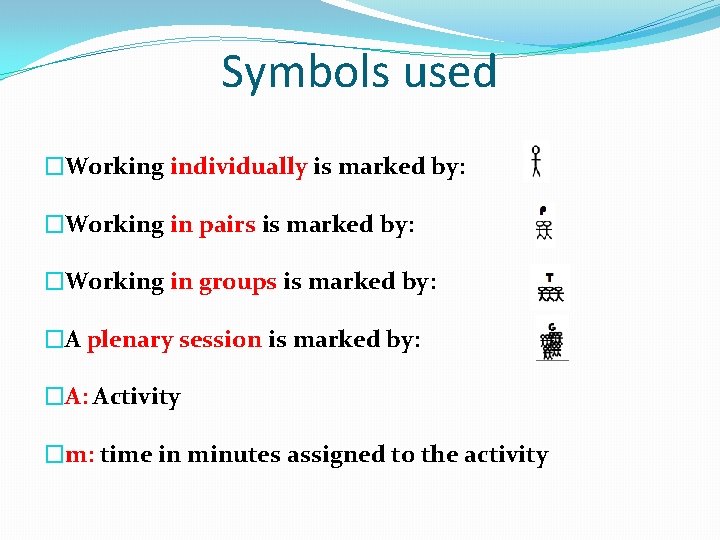 Symbols used �Working individually is marked by: �Working in pairs is marked by: �Working