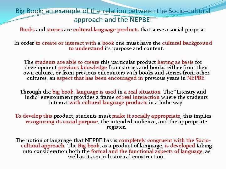 Big Book: an example of the relation between the Socio-cultural approach and the NEPBE.