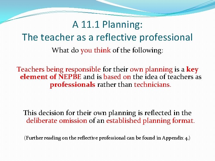 A 11. 1 Planning: The teacher as a reflective professional What do you think