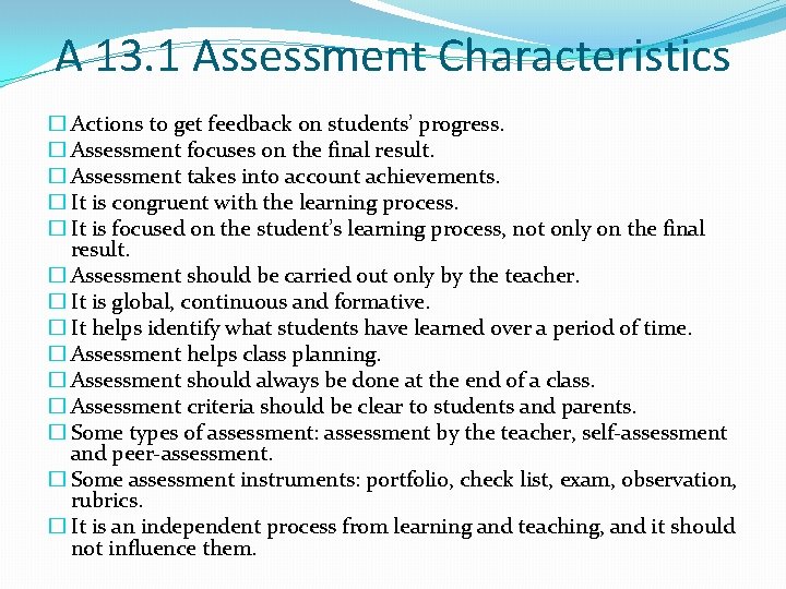 A 13. 1 Assessment Characteristics � Actions to get feedback on students’ progress. �