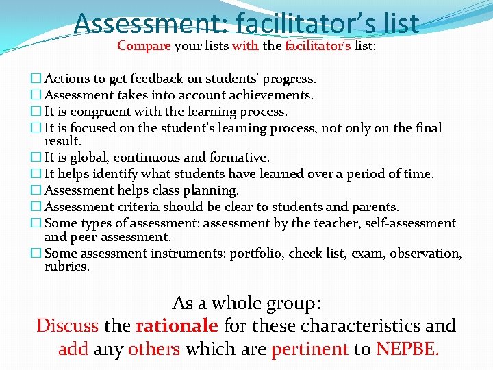 Assessment: facilitator’s list Compare your lists with the facilitator’s list: � Actions to get