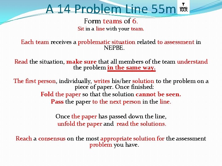 A 14 Problem Line 55 m Form teams of 6. Sit in a line