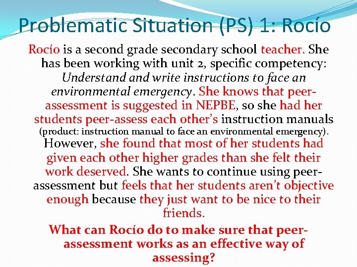 Problematic Situation (PS) 1: Rocío is a second grade secondary school teacher. She has