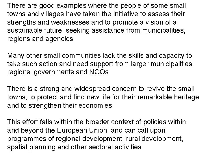 There are good examples where the people of some small towns and villages have