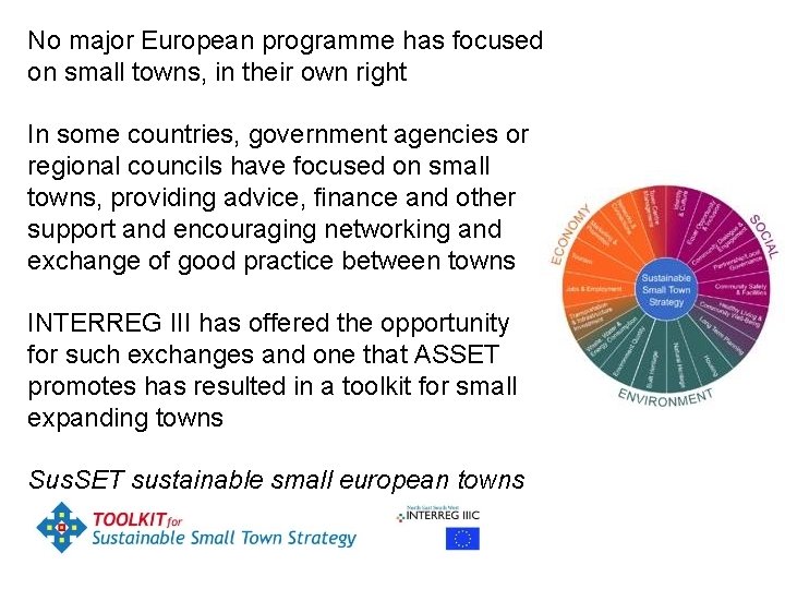 No major European programme has focused on small towns, in their own right In