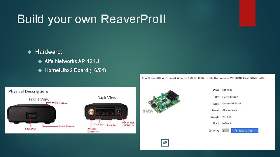 Build your own Reaver. Pro. II Hardware: Alfa Networks AP 121 U Hornet. Ubx