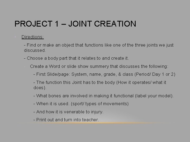 PROJECT 1 – JOINT CREATION • Directions: - Find or make an object that