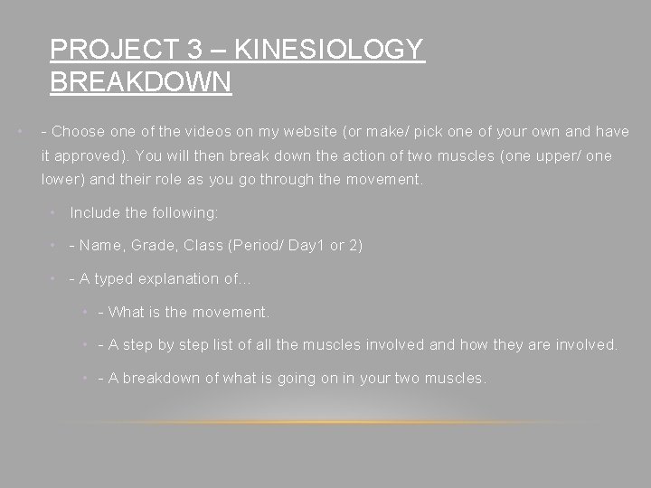 PROJECT 3 – KINESIOLOGY BREAKDOWN • - Choose one of the videos on my