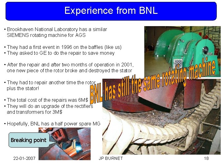 Experience from BNL • Brookhaven National Laboratory has a similar SIEMENS rotating machine for