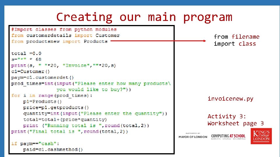 Creating our main program from filename import class invoicenew. py Activity 3: Worksheet page