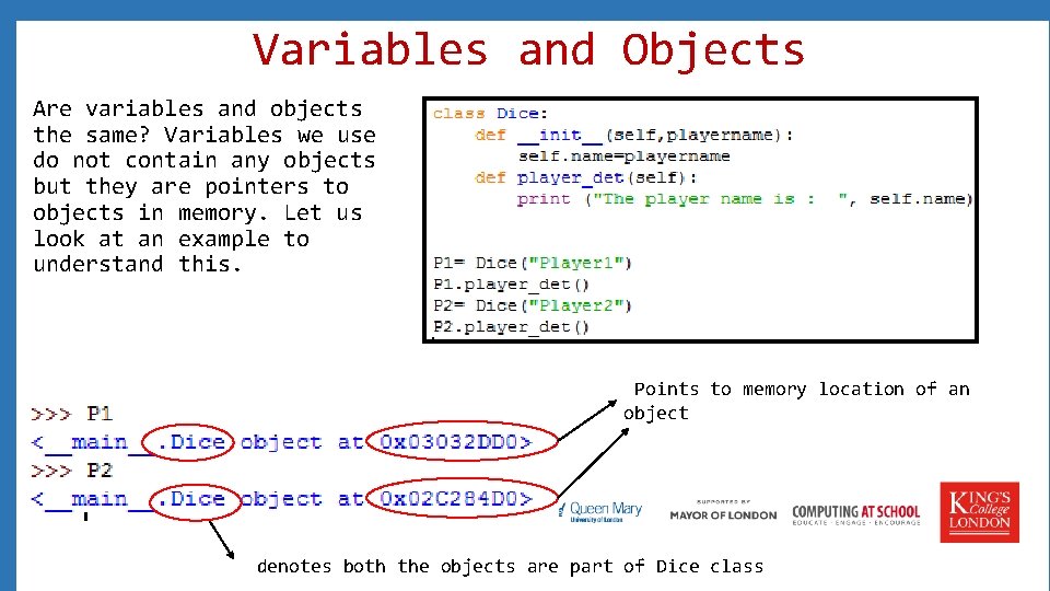 Variables and Objects Are variables and objects the same? Variables we use do not