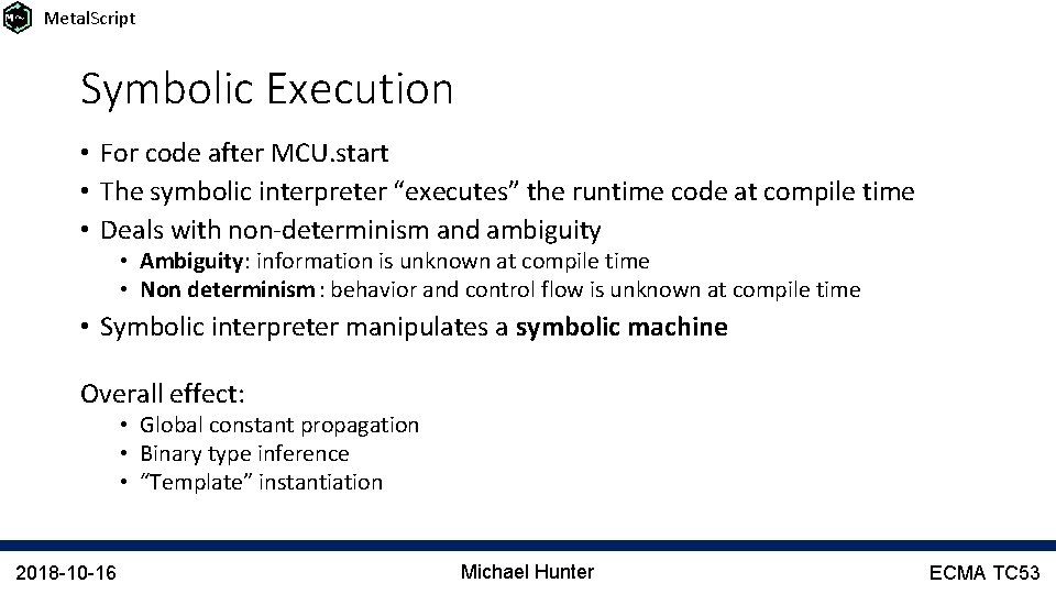 Metal. Script Symbolic Execution • For code after MCU. start • The symbolic interpreter