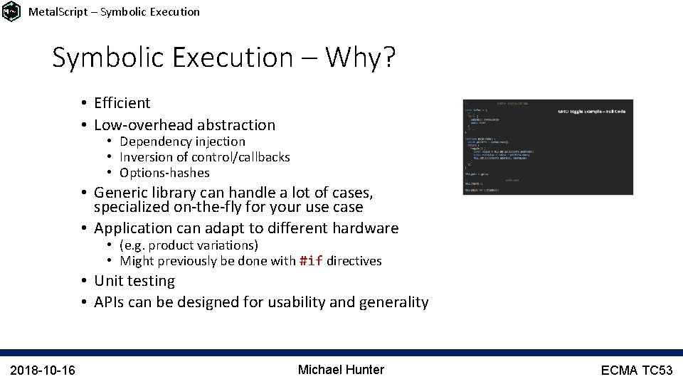 Metal. Script – Symbolic Execution – Why? • Efficient • Low-overhead abstraction • Dependency