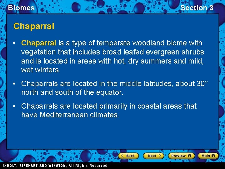 Biomes Section 3 Chaparral • Chaparral is a type of temperate woodland biome with