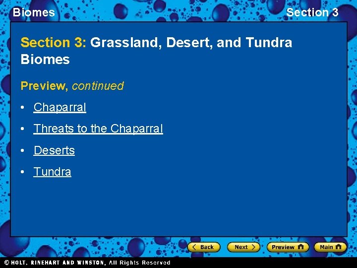 Biomes Section 3: Grassland, Desert, and Tundra Biomes Preview, continued • Chaparral • Threats
