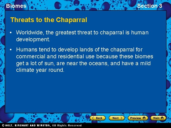 Biomes Section 3 Threats to the Chaparral • Worldwide, the greatest threat to chaparral