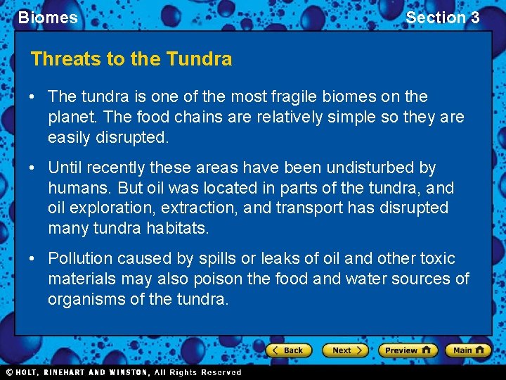 Biomes Section 3 Threats to the Tundra • The tundra is one of the