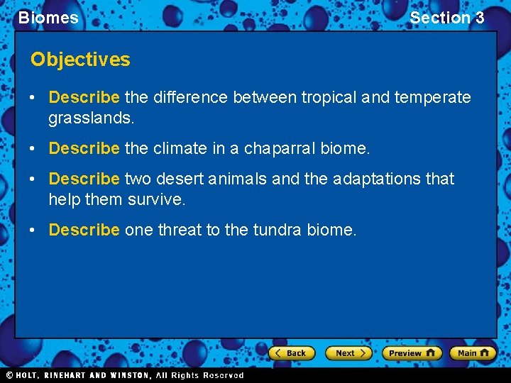 Biomes Section 3 Objectives • Describe the difference between tropical and temperate grasslands. •