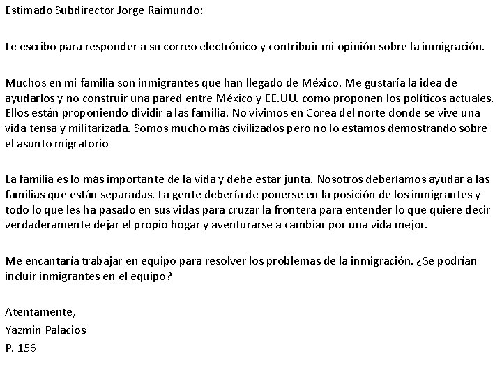 Estimado Subdirector Jorge Raimundo: Le escribo para responder a su correo electrónico y contribuir