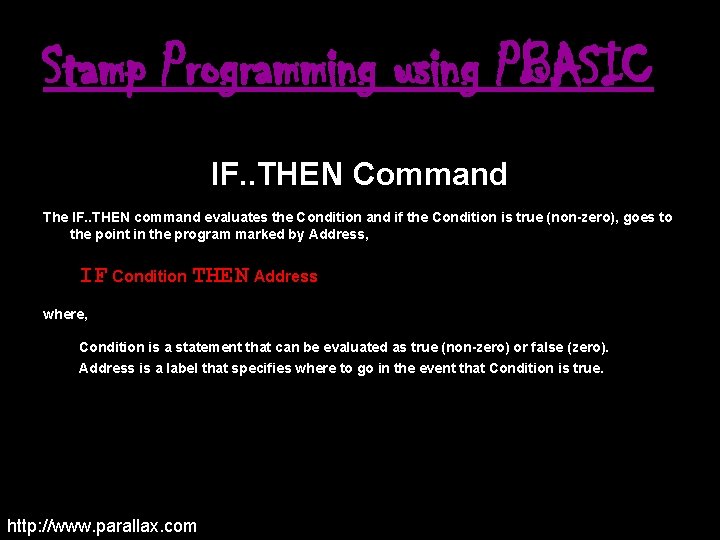 Stamp Programming using PBASIC IF. . THEN Command The IF. . THEN command evaluates