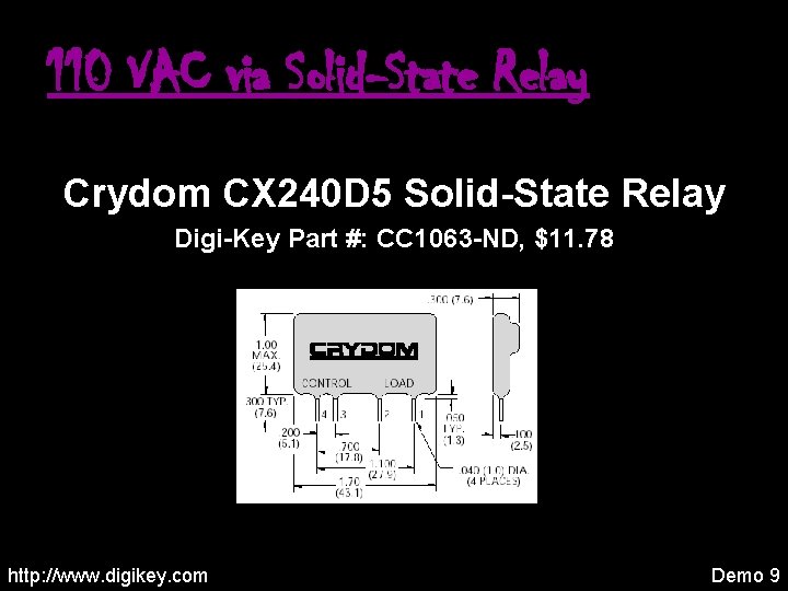 110 VAC via Solid-State Relay Crydom CX 240 D 5 Solid-State Relay Digi-Key Part