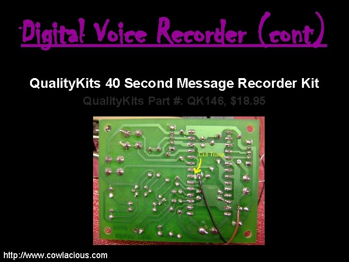 Digital Voice Recorder (cont) Quality. Kits 40 Second Message Recorder Kit Quality. Kits Part