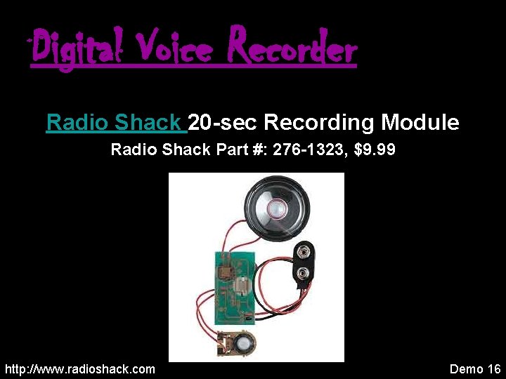 Digital Voice Recorder Radio Shack 20 -sec Recording Module Radio Shack Part #: 276