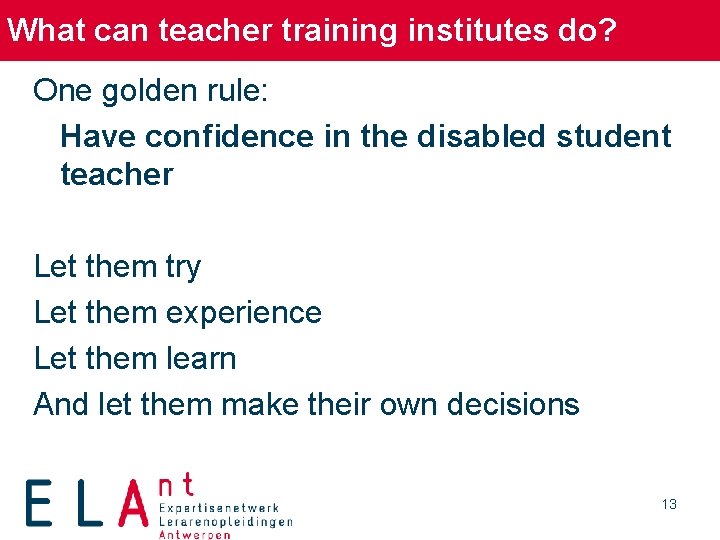 What can teacher training institutes do? One golden rule: Have confidence in the disabled