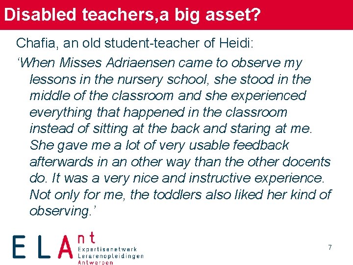 Disabled teachers, a big asset? Chafia, an old student-teacher of Heidi: ‘When Misses Adriaensen