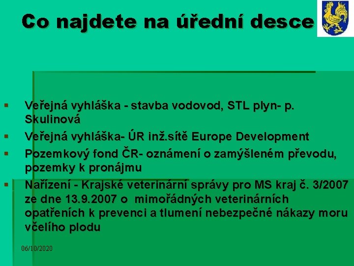 Co najdete na úřední desce § § Veřejná vyhláška - stavba vodovod, STL plyn-