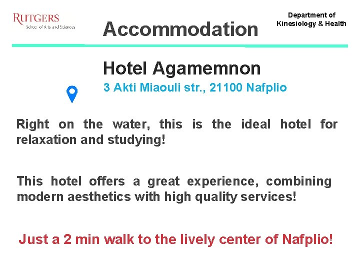 Accommodation Department of Kinesiology & Health Hotel Agamemnon 3 Akti Miaouli str. , 21100